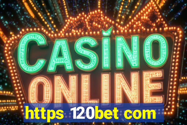 https 120bet com